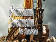 PC - Professional Construction: The Simulation screenshot