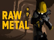 PC - Raw Metal screenshot