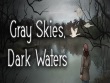 PC - Gray Skies, Dark Waters screenshot