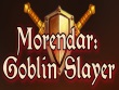 PC - Morendar: Goblin Slayer screenshot
