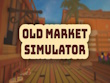 PC - Old Market Simulator screenshot