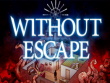 PlayStation 5 - Without Escape screenshot
