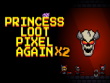 Xbox One - Princess.Loot.Pixel.Again x2 screenshot