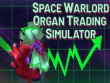 Xbox Series X - Space Warlord Organ Trading Simulator screenshot